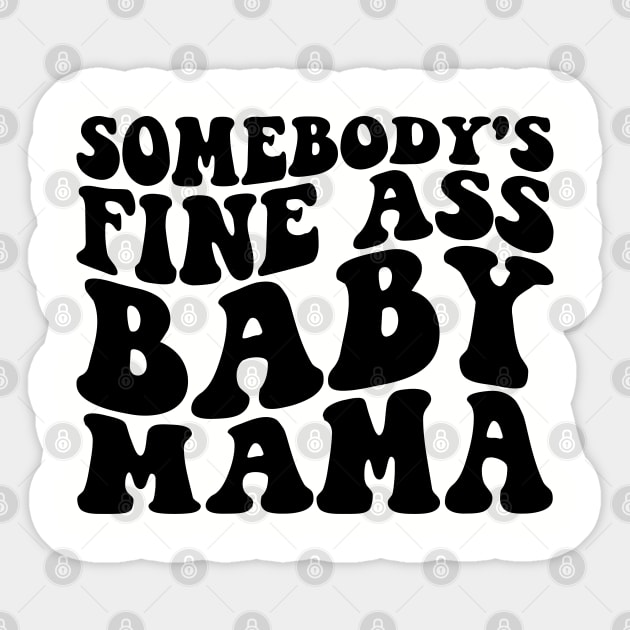 somebody's fine ass mama Sticker by UrbanLifeApparel